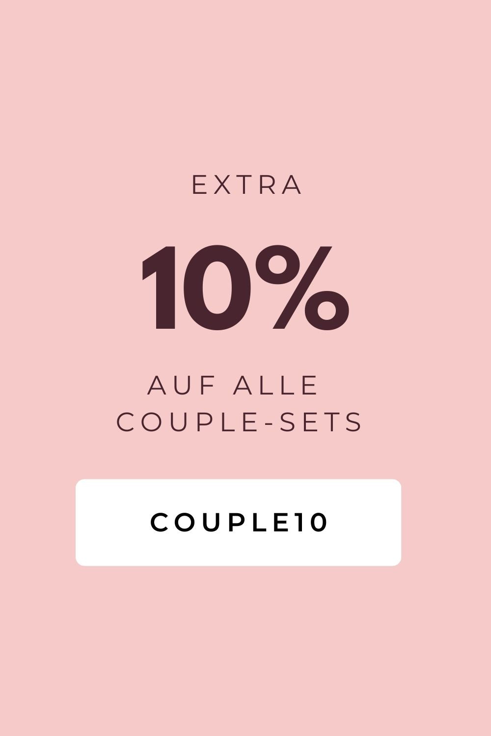 10% extra auf alle Couple-Sets zum Valentinstag